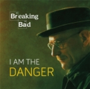 Breaking Bad : I Am the Danger - Book