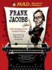 MAD's Greatest Writers: Frank Jacobs : Five Decades of His Greatest Works - Book