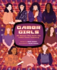 Gamer Girls : 25 Women Who Built the Video Game Industry - Book