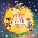My Wheel of the Year : A Celebration of Nature's Magic - Book