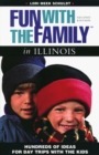 Fun with the Family in Illinois : Hundreds of Ideas for Day Trips with the Kids - Book