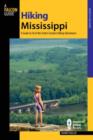 Hiking Mississippi : A Guide To 50 Of The State's Greatest Hiking Adventures - Book