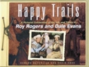 Happy Trails : A Pictorial Celebration Of The Life And Times Of Roy Rogers And Dale Evans - Book