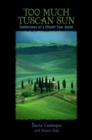 Too Much Tuscan Sun : Confessions Of A Chianti Tour Guide - Book