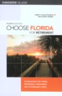 Choose Florida for Retirement : Information for Travel, Retirement, Investment, and Affordable Living - Book