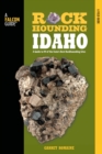 Rockhounding Idaho : A Guide To 99 Of The State's Best Rockhounding Sites - Book