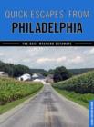 Quick Escapes (R) From Philadelphia : The Best Weekend Getaways - Book