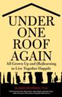 Under One Roof Again : All Grown Up And (Re)Learning To Live Together Happily - Book