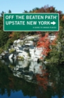 Upstate New York Off the Beaten Path(R) : A Guide to Unique Places - eBook