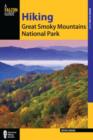 Hiking Great Smoky Mountains National Park : A Guide to the Park's Greatest Hiking Adventures - Book