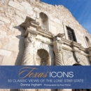 Texas Icons : 50 Classic Views of the Lone Star State - Book