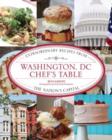 Washington, DC Chef's Table : Extraordinary Recipes From The Nation's Capital - Book