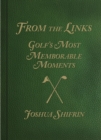 From the Links : Golf's Most Memorable Moments - Book