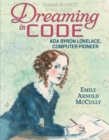 Dreaming in Code: Ada Byron Lovelace, Computer Pioneer - Book