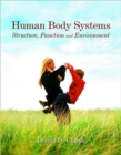 Human Body Systems : Structure, Function and Environment - Book