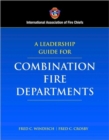 A Leadership Guide for Combination Fire Departments - Book