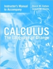 Calculus : The Language of Change Instructor's Manual - Book