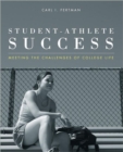 Student Athlete Success : Meeting the Challenges of College Life - Book