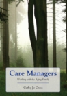 Care Managers: Working With The Aging Family - Book