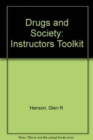 Drugs and Society : Instructors Toolkit - Book