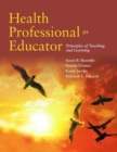 Health Professional As Educator: Principles Of Teaching And Learning - Book