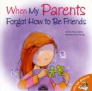 When My Parents Forgot How to be Friends - Book