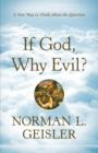 If God, Why Evil? - A New Way to Think About the Question - Book