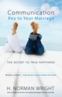 Communication: Key to Your Marriage - The Secret to True Happiness - Book