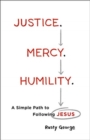 Justice. Mercy. Humility. - A Simple Path to Following Jesus - Book