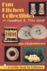 Fun Kitchen Collectibles : A Handbook & Price Guide - Book