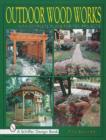 Outdoor Wood Works: With Complete Plans for Ten Projects - Book