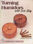 Turning Humidors with Dick Sing - Book