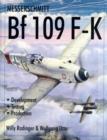 Messerschmitt Bf109 F-K : Development/Testing/Production - Book
