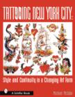 Tattooing New York City: Style and Continuity in a Changing Art Form - Book