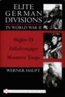 Elite German Divisions in World War II : Waffen-SS ¥ Fallschirmjager ¥ Mountain Troops - Book