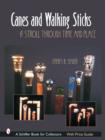 Canes & Walking Sticks : A Stroll Through Time and Place - Book