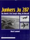 Junkers Ju 287 : The World's First Swept-Wing Jet Aircraft - Book