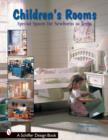 Children's Rooms : Special Spaces for Newborns to Teens - Book