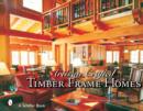 Artisan Crafted Timber Frame Homes - Book