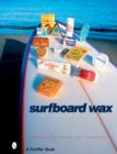 Surfboard Wax : A History - Book