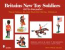 Britains New Toy Soldiers, 1973 to the Present : Traditional Gloss-Painted Metal Models - Book