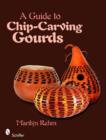 A Guide to Chip-Carving Gourds - Book