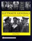 Luftwaffe Generals : The Knight’s Cross Holders 1939-1945 - Book