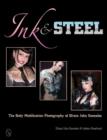 Ink & Steel : The Body Modification Photography of Efrain John Gonzalez - Book