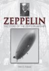 Zeppelin: The Story of the Zeppelin Airships : The Story of the Zeppelin Airships - Book