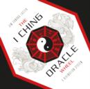 The I Ching Oracle Wheel : A Divination System - Book