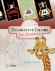 Creating Decorative Chairs for Children : 8 Painting Projects - Book