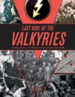 Last Ride of the Valkyries : The Rise and Fall of the Wehrmachthelferinnenkorps During WWII - Book