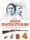 Artifacts of the Battle of Little Big Horn : Custer, the 7th Cavalry & the Lakota and Cheyenne Warriors - Book