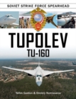 Tupolev Tu-160 : Soviet Strike Force Spearhead - Book